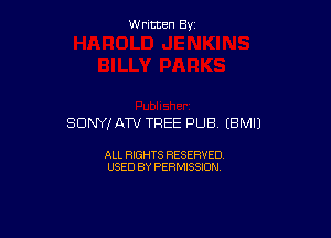 Written By

SONY! ATV TREE PUB EBMIJ

ALL RIGHTS RESERVED
USED BY PERMISSION