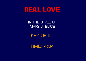 IN THE STYLE 0F
MARY J BLIGE

KEY OF (Cl

TIMEi 434