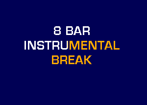 (BBAR
INSTRUMENTAL

BREAK