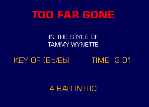 IN THE SWLE OF
TAMMY WYNETTE

KEY OF (BbEbJ TIME 8101

4 BAR INTRO