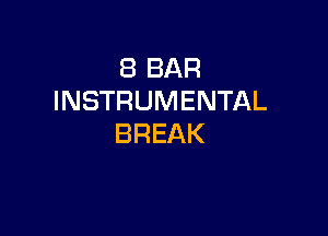 (BBAR
INSTRUMENTAL

BREAK