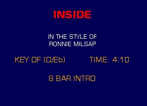 IN THE STYLE 0F
RONNIE MILSAP

KEY OF (DIED) TIME 410

8 BAH INTRO