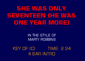 IN THE STYLE OF
MQHTY ROBBINS

KB' OF (C) TIME 2'24
4 BAR INTRO
