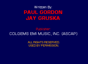 Written Byz

CDLGEMS EMI MUSIC, INC (ASCAPJ

ALL RIGHTS RESERVED
USED BY PERMISSION