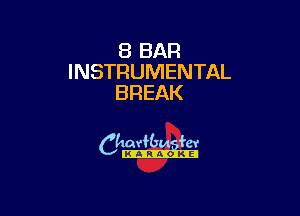 8 BAR
INSTRUMENTAL
BREAK

camm