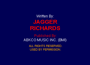 Written By

ABKCO MUSIC INC (BMI)

ALL RIGHTS RESERVED
USED BY PERMISSION