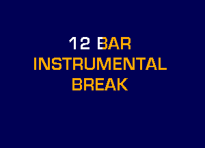 1 2 BAR
INSTRUMENTAL

BREAK