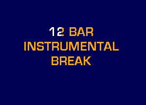 1 2 BAR
INSTRUMENTAL

BREAK