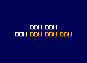 OOH OOH

00H 00H OOH 00H