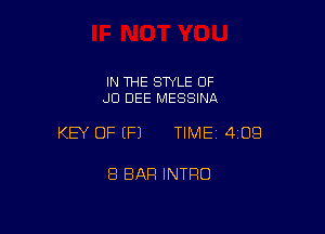 IN THE STYLE OF
JD DEE MESSINA

KEY OF (P) TIMEI 409

8 BAR INTRO