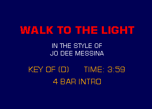 IN THE STYLE 0F
JO DEE MESSINA

KEY OF (DJ TIME 359
4 BAR INTRO