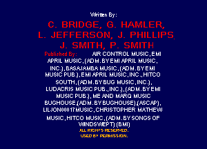 Wan Byz

AIR CONTROL MUSICJMI
PPRIL D.1USIC.(PD).LBYEMI PPRIL NUSIC.
INC.).BPSNNABA O.1USIC.(PDM.BV E Ml

MUSIC PUBLEMI PPRIL MUSICJNC ..HITCO
SOUTH.(PDI.1.BVBUG MUSICJNC l.

LUDACRIS MUSIC PUB .JNC .).(PD M . 8V E MI
MUSIC PUBJ. ME AND MPRO MUSIC

EUGHOUSE (POLLBV BUGHOUSEHPSCAP).

LlLJONODOITMUSIC .CHRISTOPHER MATHEW

MUSIC .HITCO MUSIC .(PDM . BY SONGS 01'

wnoswspn (em)
AL RCN' KW.

U'LDI' mum