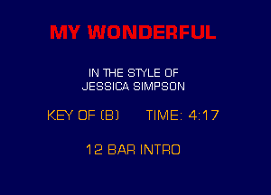 IN 1HE SWLE OF
JESSICA SIMPSON

KEY OFEBJ TIME14i'I7

12 EIAFI INTRO