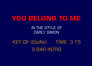 IN THE STYLE 0F
EARLY SIMON

KEY OF (EbfAbJ TIME 8115
8 BAR INTRO