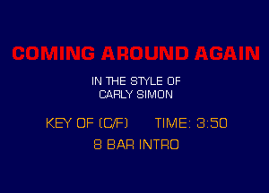 IN THE STYLE 0F
EARLY SIMON

KEY OF ECIFJ TIME 3150
8 BAR INTRO