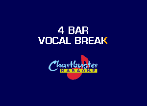 4 BAR
VOCAL BREAK

6th