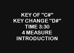 KEYOFCW'
KEYCHANGED '

NME3QO
4MEASURE
INTRODUCHON