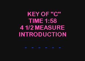 KEY OF C
TIME 158
4 1l2 MEASURE

INTRODUCTION