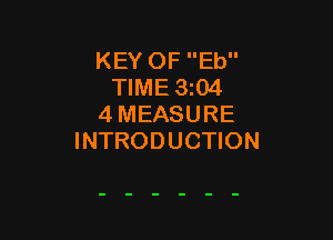 KEY OF Eb
TIME 3z04
4 MEASURE

INTRODUCTION