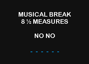 MUSICAL BREAK
872 MEASURES