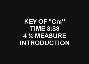 KEY OF Cm
TIME 3233

472 MEASURE
INTRODUCTION
