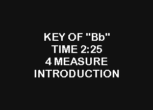 KEY OF Bb
TIME 2z25

4MEASURE
INTRODUCTION