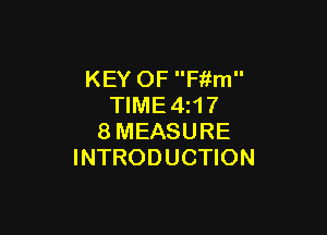 KEY OF Fiim
TIME4z17

8MEASURE
INTRODUCTION