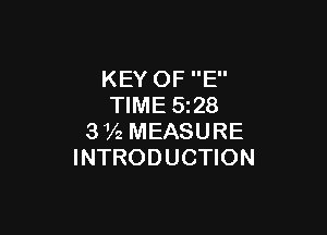 KEY OF E
TIME 528

372 MEASURE
INTRODUCTION