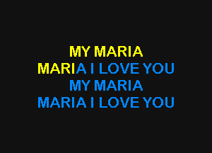 MY MARIA
MARI