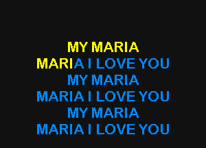 MY MARIA
MARI