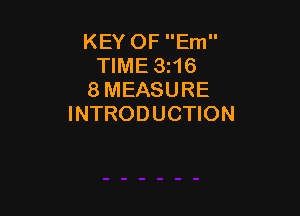 KEY OF Em
TIME 3z16
8 MEASURE

INTRODUCTION