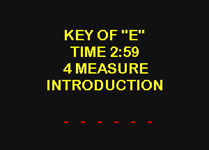 KEY OF E
TIME 5259
4 MEASURE

INTRODUCTION