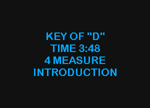 KEY OF D
TIME 3i48

4MEASURE
INTRODUCTION