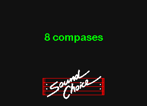 8 compases