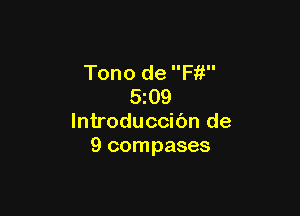 Tono de Ff!
5z09

lntroduccibn de
9 compases