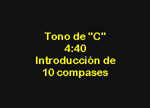 Tono de G
4 40

lntroduccibn de
10 compases