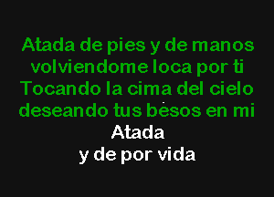 Atada
y de por Vida