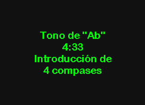 Tono de Ab
4z33

lntroduccibn de
4 compases