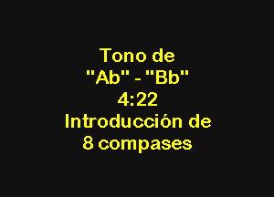 Tono de
llAbll - llell

4122
lntroduccic'm de
8 compases