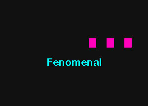 Fenomenal