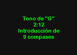 Tono de G
21 2

lntroduccibn de
9 compases