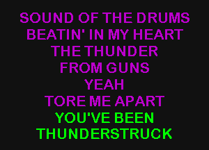 YOU'VE BEEN
THUNDERSTRUCK