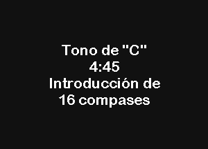 Tono de G
4 45

lntroduccibn de
16 compases