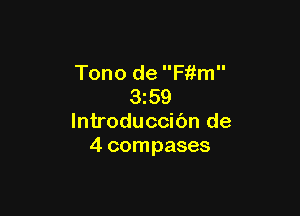 Tono de Fitm
3z59

lntroduccibn de
4 compases