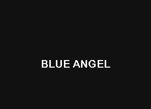 BLUE ANGEL