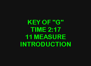 KEY OF G
TIME 2217

11 MEASURE
INTRODUCTION