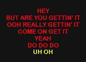 UH OH