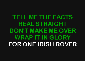FOR ONE IRISH ROVER