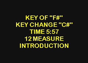 KEY OF F111
KEYCHANGEC '

TIME 55?
1 2 MEASURE
INTRODUCTION