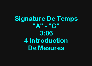 Signature De Temps
IIAII - IICII

3106
4 Introduction
De Mesures